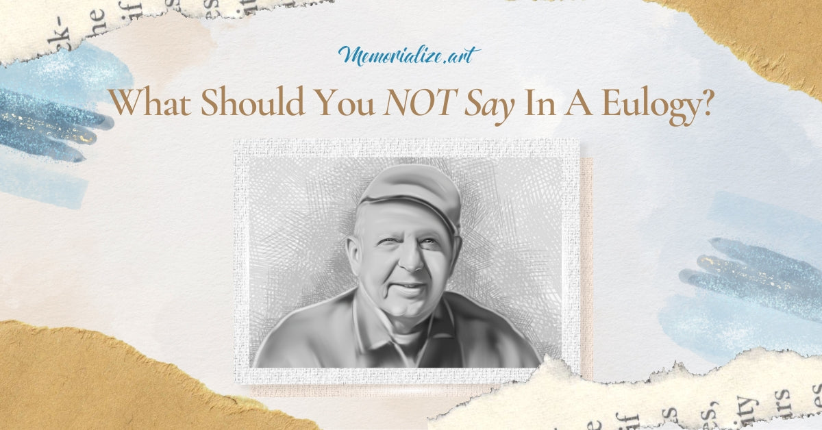 What Should You Not Say In A Eulogy