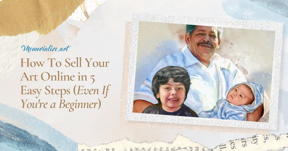 How To Sell Your Art Online in 5 Easy Steps (Even If You're a Beginner)