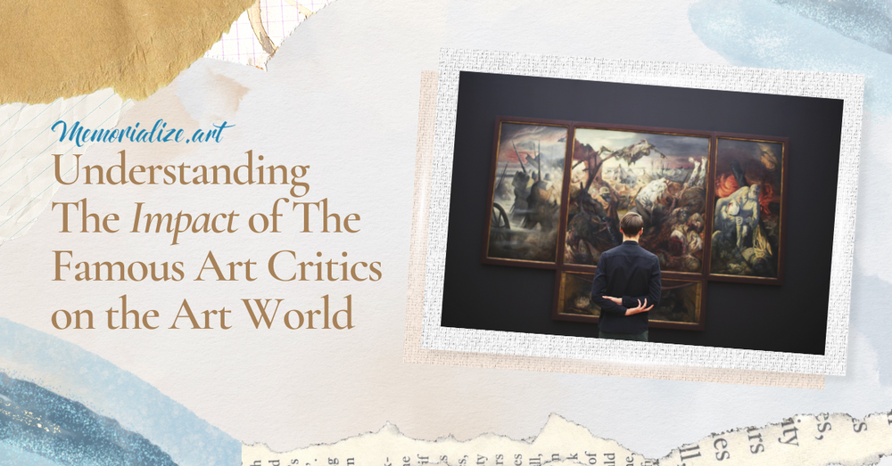 Understanding The Impact of The Famous Art Critics on the Art World