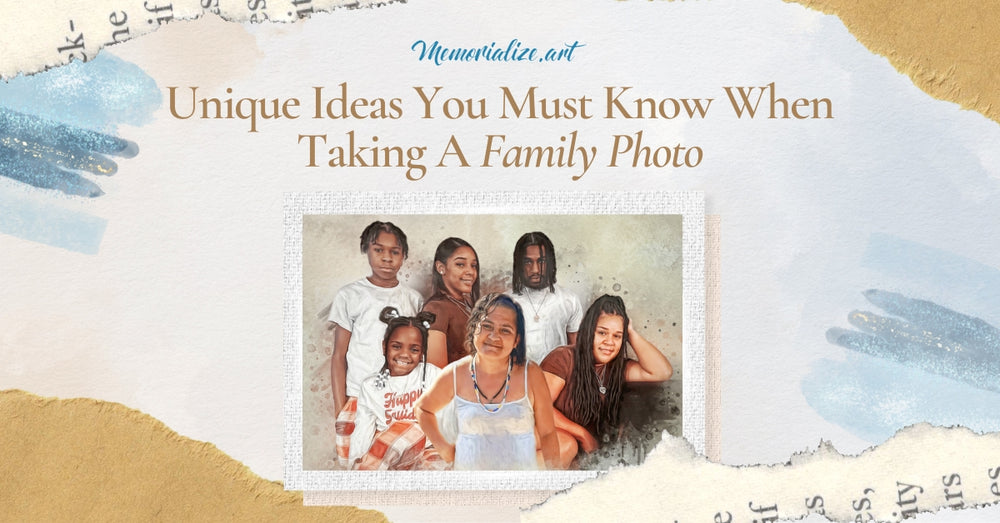 8 Unique Ideas You Must Know When Taking a Family Photo