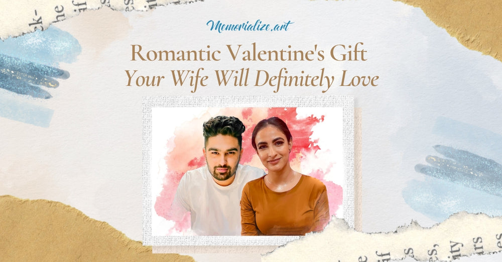 6 Romantic Valentine's Gift Your Wife Will Definitely Love