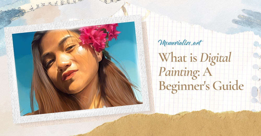 What is Digital Painting: A Beginner's Guide| Memorialize Art