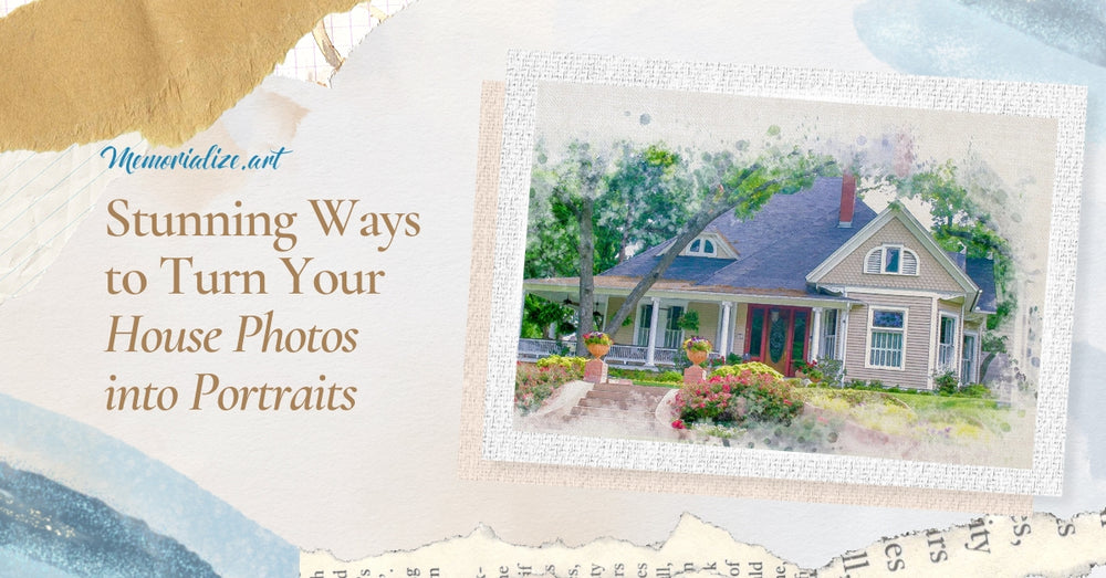 6 Stunning Ways to Turn Your House Photos into Portraits